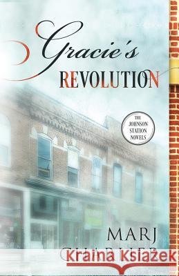 Gracie's Revolution: A Johnson Station Novel Marj Charlier 9780986095245 Marjorie Charlier - książka