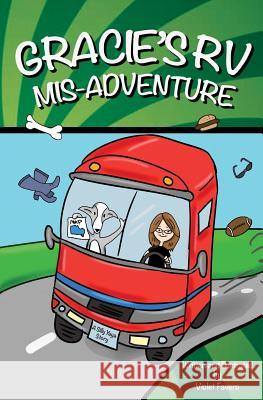 Gracie's RV Mis-Adventure: A Dog's Road Trip Silly Yaya Violet Favero 9781523259052 Createspace Independent Publishing Platform - książka