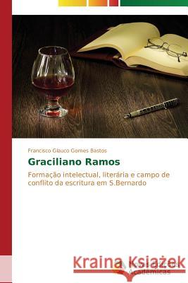 Graciliano Ramos Gomes Bastos Francisco Glauco 9783639614992 Novas Edicoes Academicas - książka