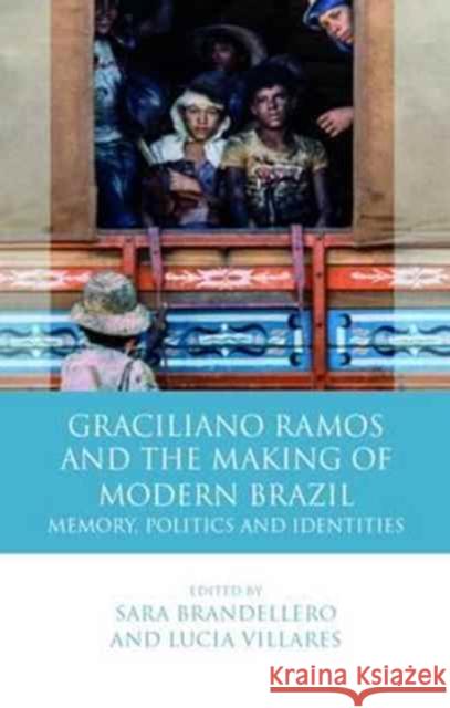 Graciliano Ramos and the Making of Modern Brazil: Memory, Politics and Identities Sara Brandellero Lucia Villares 9781783169856 University of Wales Press - książka