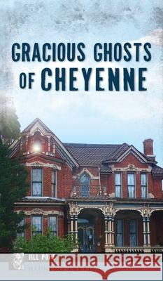 Gracious Ghosts of Cheyenne Jill Pope 9781540248169 History PR - książka
