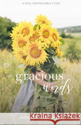 Gracious Words: Speaking with Kindness and Mercy Jana Kennedy-Spicer 9781974397921 Createspace Independent Publishing Platform - książka