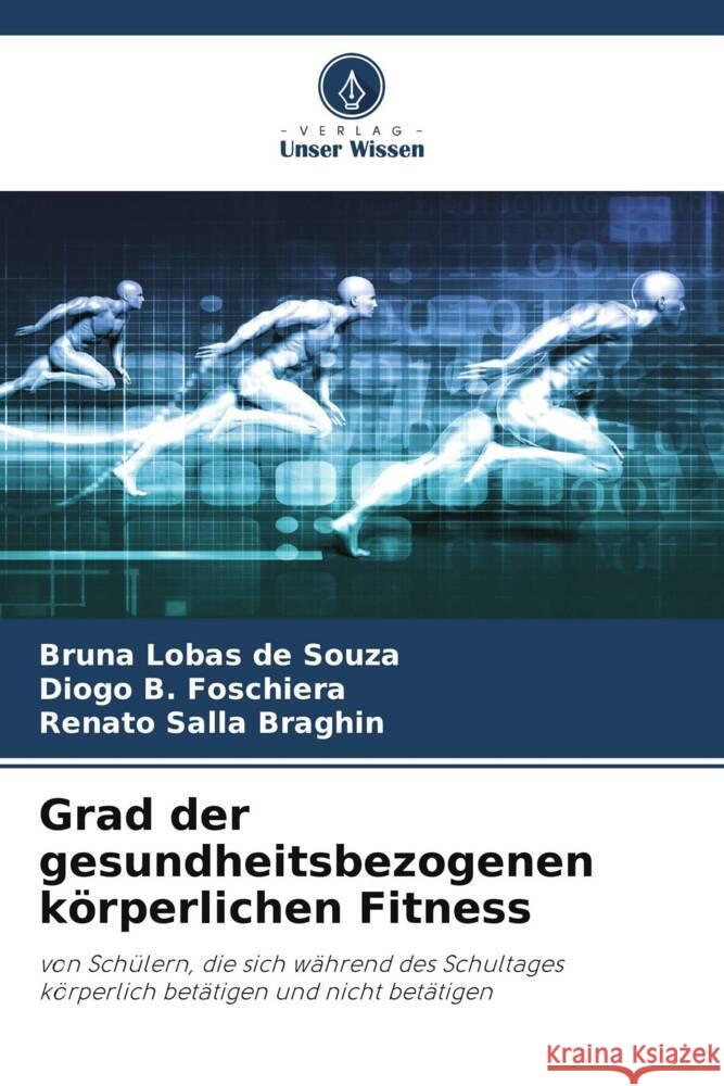 Grad der gesundheitsbezogenen k?rperlichen Fitness Bruna Loba Diogo B Renato Sall 9786207342372 Verlag Unser Wissen - książka