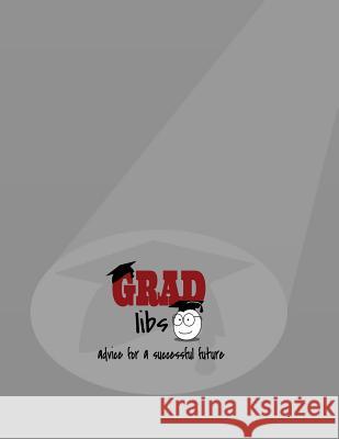 Grad-Libs: Advice for a Successful Future Barefoot Buddies Books 9781548707910 Createspace Independent Publishing Platform - książka