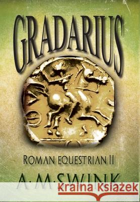 Gradarius: Roman Equestrian II A. M. Swink 9781964700557 Historium Press - książka