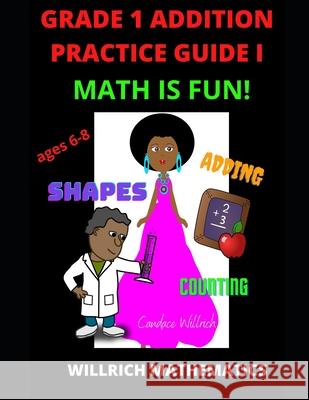 Grade 1 Addition: Practice Guide I Candace Yvette Willrich 9798558506877 Independently Published - książka