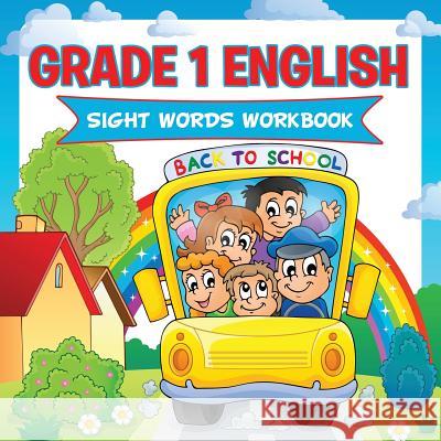 Grade 1 English: Sight Words Workbook (English Workbook) Baby Professor 9781681856315 Baby Professor - książka