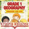 Grade 1 Geography: Discovery For Kids (Geography For Kids) Baby Professor 9781681856469 Baby Professor