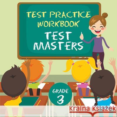 Grade 3 Test Practice Workbook: Test Masters Baby Professor 9781682123249 Baby Professor - książka