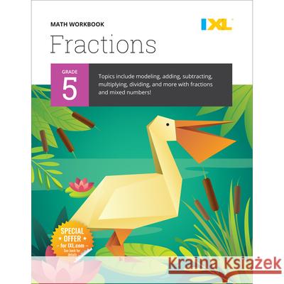 Grade 5 Fractions Workbook (IXL Workbooks) IXL Learning 9781947569478 IXL Learning, Inc. - książka