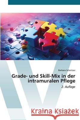 Grade- und Skill-Mix in der intramuralen Pflege Schnitzer, Barbara 9786136350110 AV Akademikerverlag - książka
