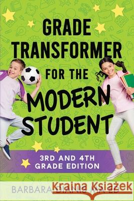 Grade Transformer for the Modern Student Barbara Dianis 9781647045067 Grade Transformer for the Modern Student 3rd - książka
