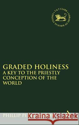 Graded Holiness: A Key to the Priestly Conception of the World (Journal for the Study of the Old Testament) Jenson, Philip Peter 9781850753605 Sheffield Academic Press - książka