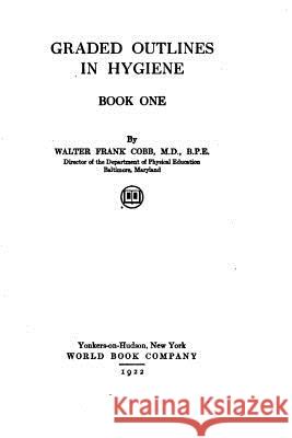 Graded Outlines in Hygiene - Book One Walter Frank Cobb 9781517081539 Createspace - książka