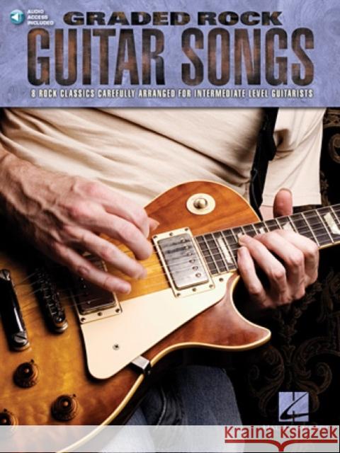 Graded Rock Guitar Songs: 8 Rock Classics Carefully Arranged for Intermediate-Level Guitarists Hal Leonard Corp 9781458409171  - książka