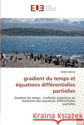 Gradient du temps et équations différentielles partielles Donne-D 9786131569203 Editions Universitaires Europeennes - książka