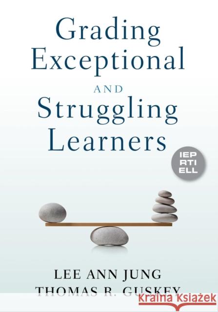 Grading Exceptional and Struggling Learners Lee Ann Jung Thomas R. Guskey 9781412988339 Corwin Press - książka