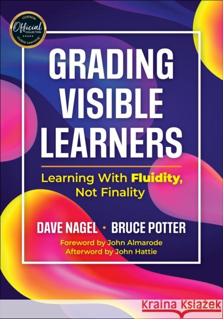 Grading Visible Learners: Learning with Fluidity, Not Finality Bruce Potter 9781071934296 Corwin Publishers - książka