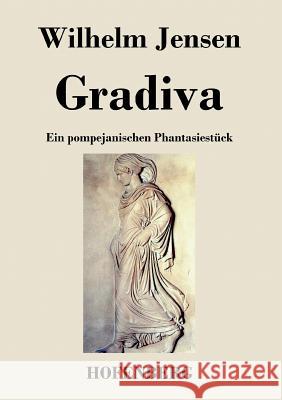 Gradiva: Ein pompejanischen Phantasiestück Wilhelm Jensen 9783843032568 Hofenberg - książka