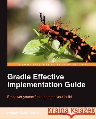 Gradle Effective Implementation Guide Hubert Klei 9781849518109 Packt Publishing - książka