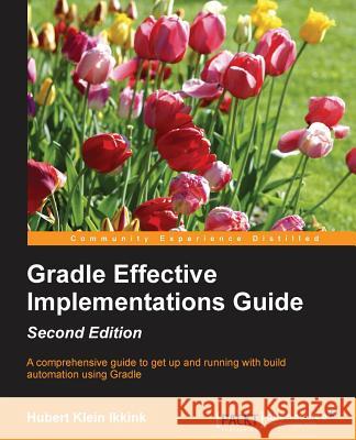 Gradle Effective Implementations Guide - Second Edition Hubert Klei 9781784394974 Packt Publishing - książka