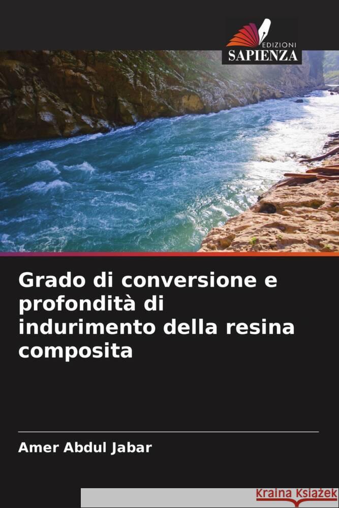 Grado di conversione e profondità di indurimento della resina composita Abdul Jabar, Amer 9786202863780 Edizioni Sapienza - książka