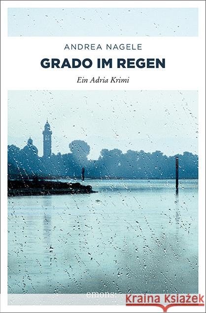 Grado im Regen Nagele, Andrea 9783954517855 Emons - książka