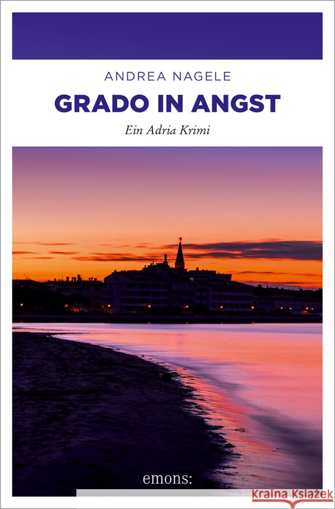 Grado in Angst Nagele, Andrea 9783740820381 Emons Verlag - książka