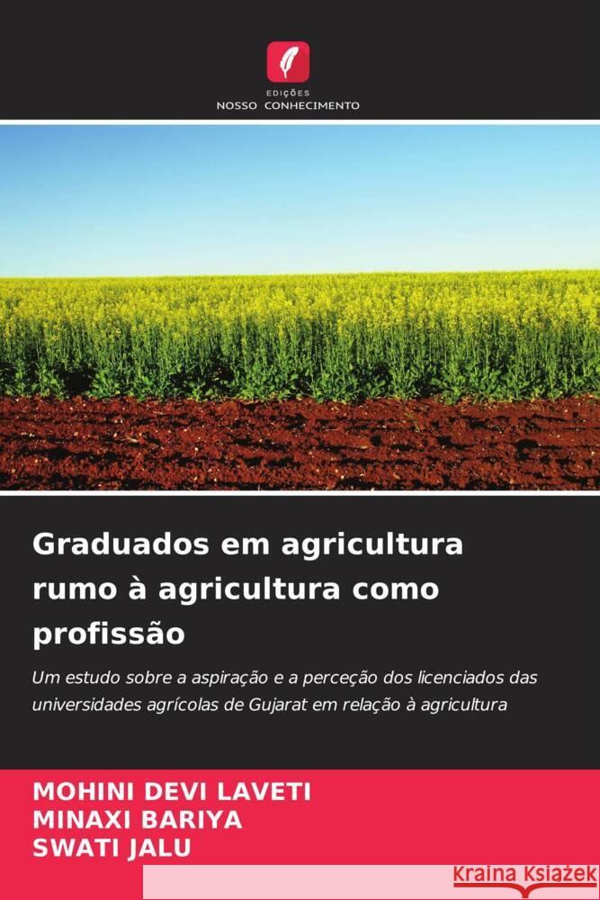 Graduados em agricultura rumo ? agricultura como profiss?o Mohini Devi Laveti Minaxi Bariya Swati Jalu 9786207138661 Edicoes Nosso Conhecimento - książka