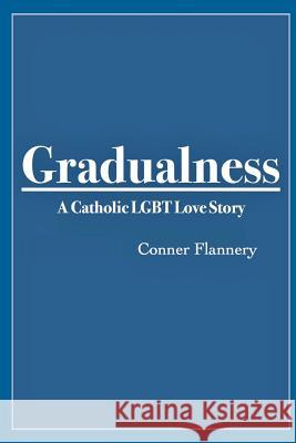 Gradualness Conner Flannery 9781537402413 Createspace Independent Publishing Platform - książka