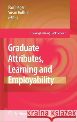 Graduate Attributes, Learning and Employability Paul Hager Susan Holland 9781402053412 Springer - książka