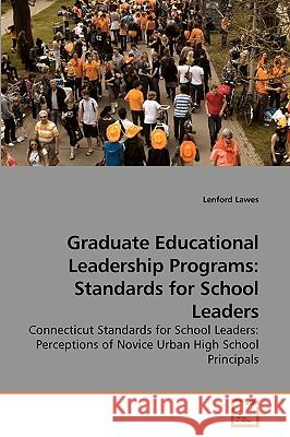 Graduate Educational Leadership Programs: Standards for School Leaders Lawes, Lenford 9783639151190 VDM Verlag - książka