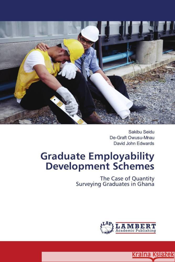 Graduate Employability Development Schemes Seidu, Sakibu, Owusu-Mnau, De-Graft, Edwards, David John 9786205500392 LAP Lambert Academic Publishing - książka