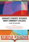 Graduate Students' Research about Community Colleges  9780367549336 Taylor & Francis Ltd