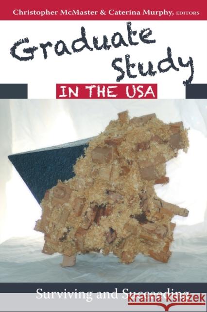 Graduate Study in the USA: Surviving and Succeeding McMaster, Christopher 9781433129896 Peter Lang Publishing Inc - książka