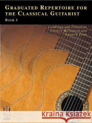 Graduated Repertoire For The Classical Guitarist 1 Jeffrey McFadden, Andrew Zohn 9781569396568 FJH Music Co, Inc - książka