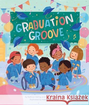 Graduation Groove Kathryn Heling Deborah Hembrook Addy Rivera Sonda 9781499810653 Little Bee Books - książka