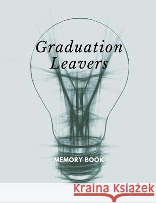Graduation leavers memory book: university college leavers memory book end of Graduate autograph phone email details James Anthony Mullan 9781087284576 Independently Published - książka