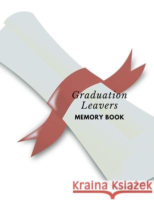 Graduation leavers memory book: university college leavers memory book end of Graduate autograph phone email details James Anthony Mullan 9781087287379 Independently Published - książka