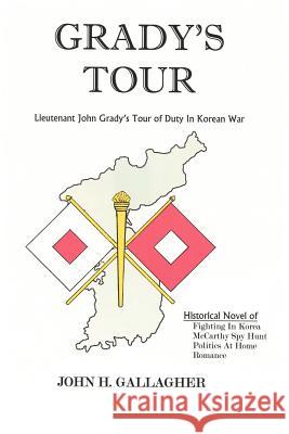 Grady's Tour: Lieutenant John Grady's Tour of Duty In Korean War Gallagher, John H. 9780975899212 Sovereign Terrace Books - książka