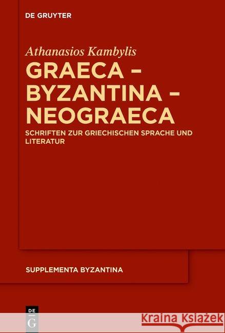 Graeca - Byzantina - Neograeca: Schriften Zur Griechischen Sprache Und Literatur Kambylis, Athanasios 9783110633283 de Gruyter - książka