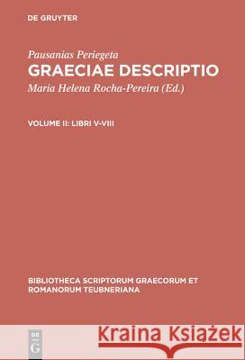 Graeciae Descriptio, vol. II: Libri V-VIII Pausanias, Maria Rocha-Pereira 9783598715761 The University of Michigan Press - książka