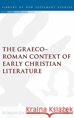 Graeco-Roman Context of Early Christian Literature Garrison, Roman 9781850756460 Sheffield Academic Press - książka