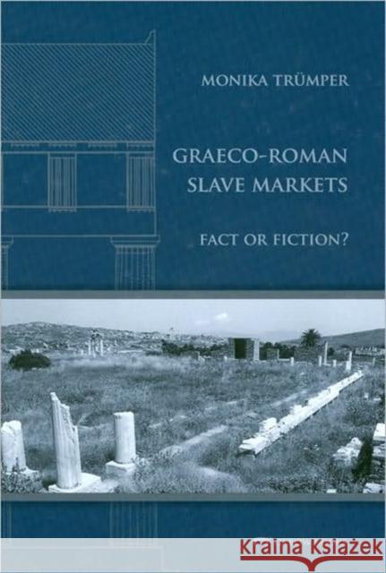 Graeco-Roman Slave Markets : Fact or Fiction? Monika Truemper 9780977409488 Bannerstone Press - książka