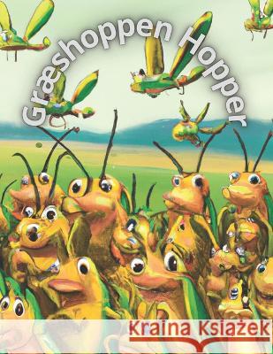 Graeshoppen Hopper: Hopper pa eventyr Michael Madsen   9798375266381 Independently Published - książka