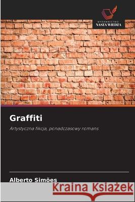 Graffiti Simões, Alberto 9786209433849 Wydawnictwo Nasza Wiedza - książka