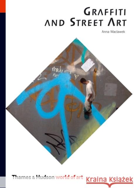 Graffiti and Street Art Anna Waclawek 9780500204078 THAMES & HUDSON - książka