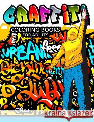 Graffiti Coloring Books for Adults: Illustrated Graffiti Designs Balloon Publishing 9781978393011 Createspace Independent Publishing Platform - książka