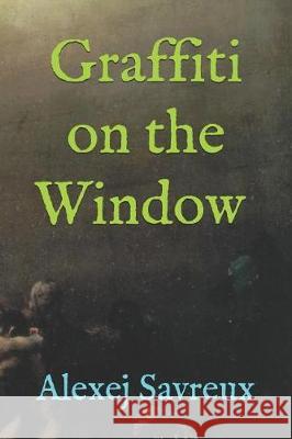 Graffiti on the Window Alexej Savreux 9781521985021 Independently Published - książka