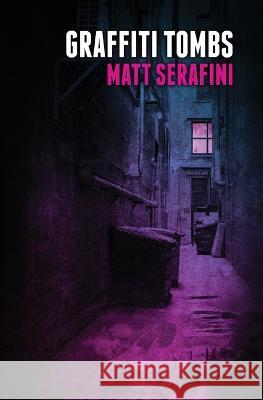 Graffiti Tombs Matt Serafini 9781957504063 Grindhouse Press - książka